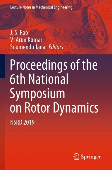 J. S. Rao, V. Arun Kumar, Soumendu Jana - Proceedings of the 6th National Symposium on Rotor Dynamics, Häftad