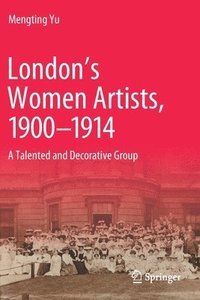 bokomslag Londons Women Artists, 1900-1914