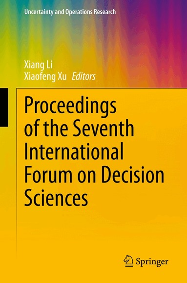 Xiang Li, Xiaofeng Xu - Proceedings of the Seventh International Forum on Decision Sciences, Inbunden
