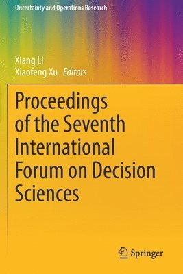 Proceedings of the Seventh International Forum on Decision Sciences 1