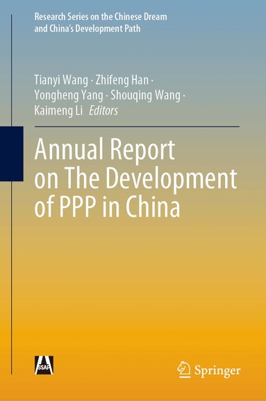 Tianyi Wang, Zhifeng Han, Yongheng Yang, Shouqing Wang, Kaimeng Li - Annual Report on The Development of PPP in China, Inbunden
