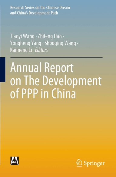 Tianyi Wang, Zhifeng Han, Yongheng Yang, Shouqing Wang, Kaimeng Li - Annual Report on The Development of PPP in China, Häftad