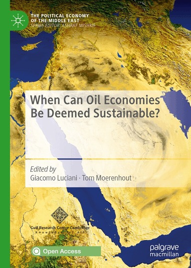 Giacomo Luciani, Tom Moerenhout - When Can Oil Economies Be Deemed Sustainable?, Inbunden
