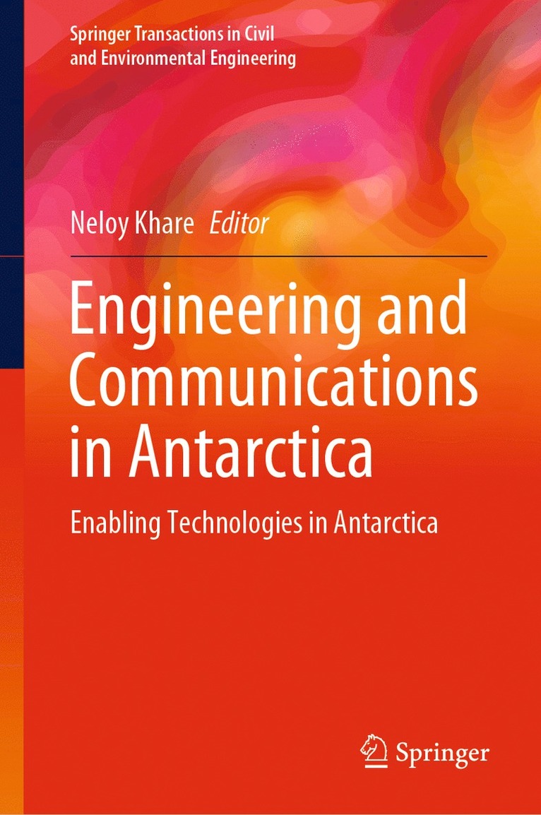 Neloy Khare - Engineering and Communications in Antarctica, Inbunden
