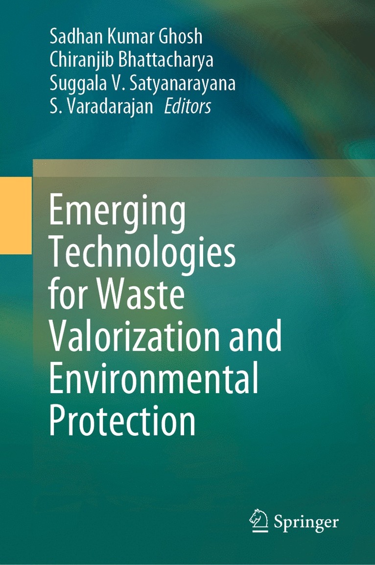 Sadhan Kumar Ghosh, Chiranjib Bhattacharya, Suggala V. Satyanarayana, S. Varadarajan - Emerging Technologies for Waste Valorization and Environmental Protection, Inbunden