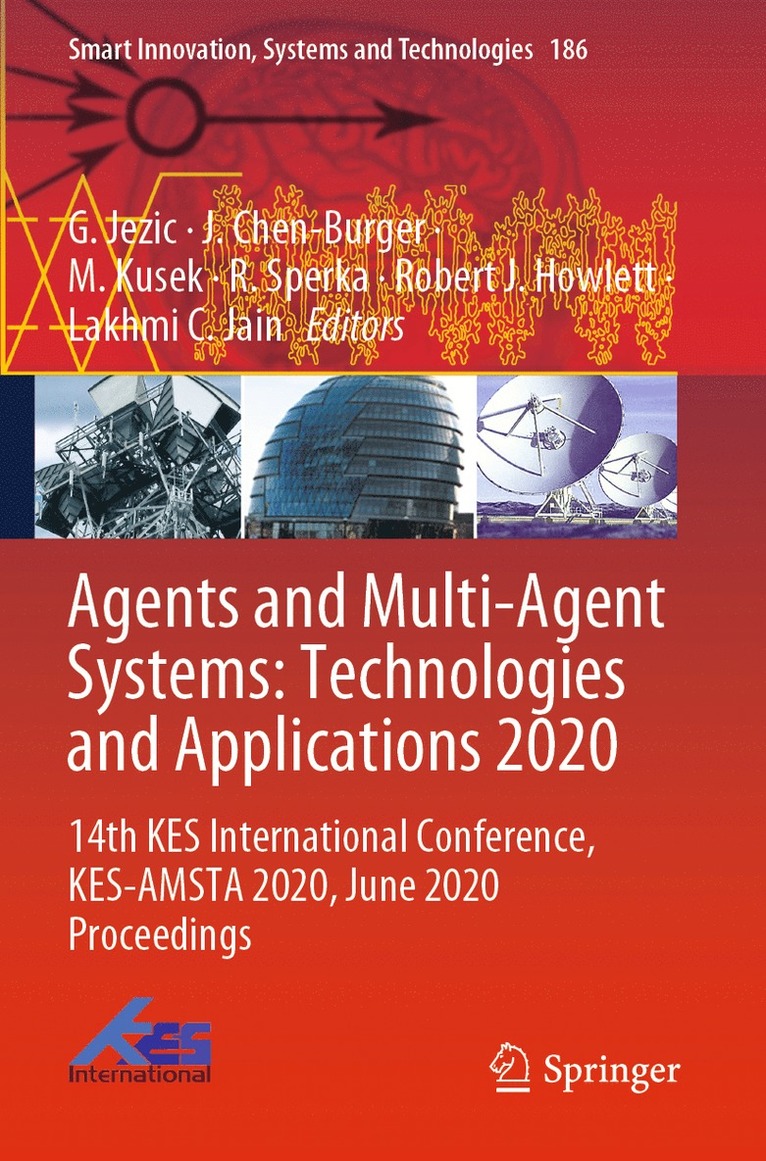 G. Jezic, J. Chen-Burger, M. Kusek, R. Sperka, Robert J. Howlett, Lakhmi C. Jain - Agents and Multi-Agent Systems: Technologies and Applications 2020, Häftad