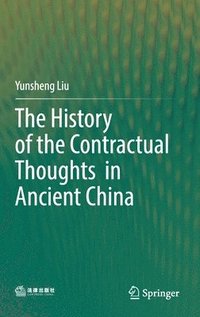 bokomslag The History of the Contractual Thoughts in Ancient China