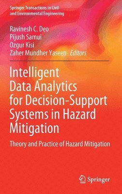 Intelligent Data Analytics for Decision-Support Systems in Hazard Mitigation 1