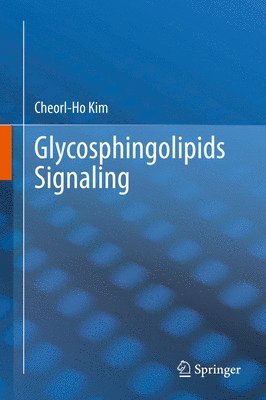 Cheorl-Ho Kim - Glycosphingolipids Signaling, Inbunden