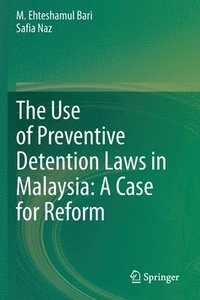 bokomslag The Use of Preventive Detention Laws in Malaysia: A Case for Reform