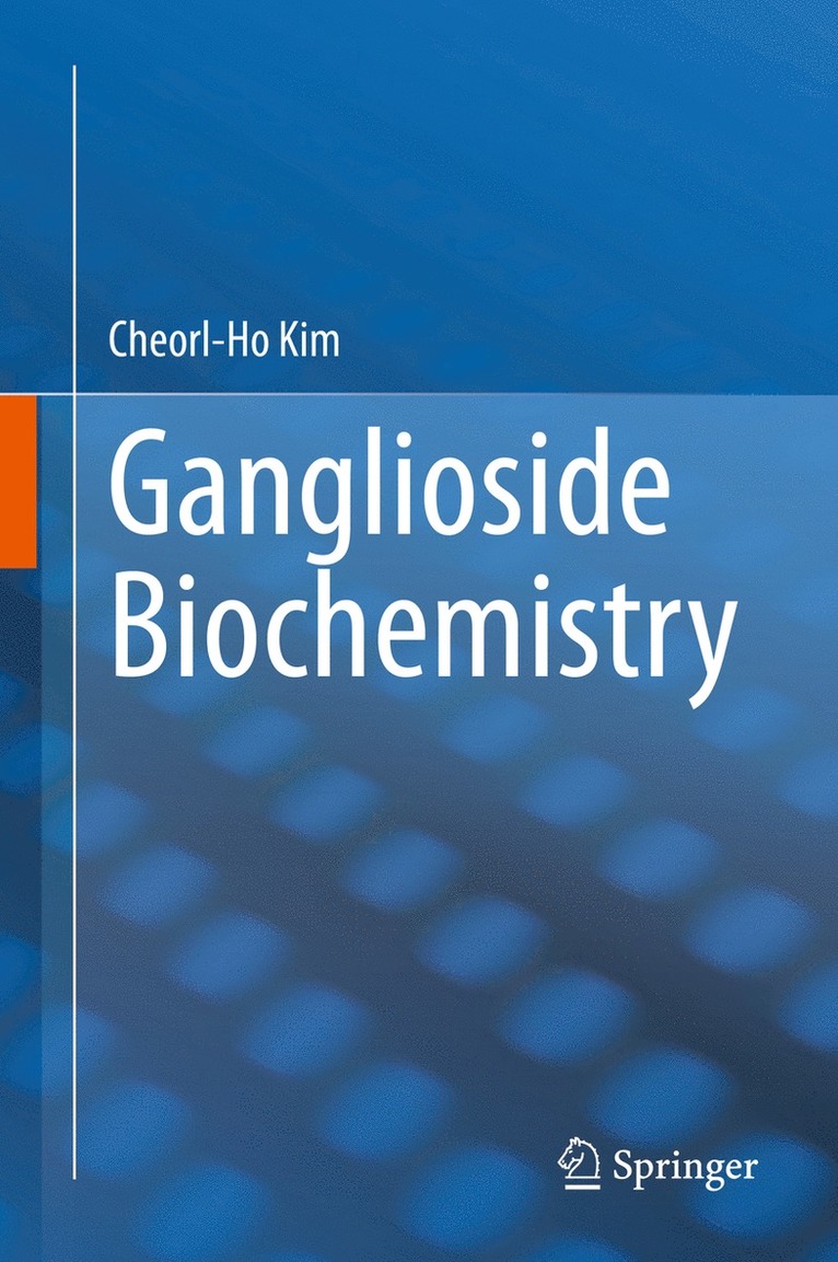 Cheorl-Ho Kim - Ganglioside Biochemistry, Inbunden
