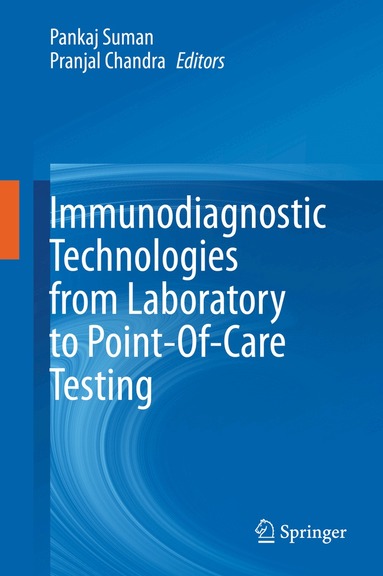 Pankaj Suman, Pranjal Chandra - Immunodiagnostic Technologies from Laboratory to Point-Of-Care Testing, Inbunden