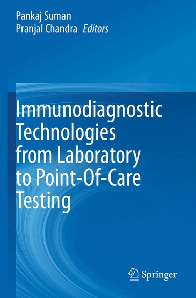Pankaj Suman, Pranjal Chandra - Immunodiagnostic Technologies from Laboratory to Point-Of-Care Testing, Häftad