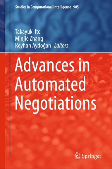 Takayuki Ito, Minjie Zhang, Reyhan Aydoğan - Advances in Automated Negotiations, Inbunden