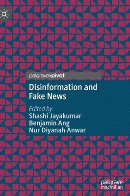 Shashi Jayakumar, Benjamin Ang, Nur Diyanah Anwar - Disinformation and Fake News, Inbunden