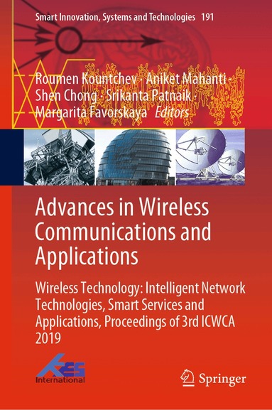 Roumen Kountchev, Aniket Mahanti, Shen Chong, Srikanta Patnaik, Margarita Favorskaya - Advances in Wireless Communications and Applications, Inbunden