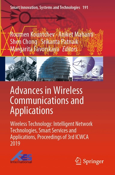 Roumen Kountchev, Aniket Mahanti, Shen Chong, Srikanta Patnaik, Margarita Favorskaya - Advances in Wireless Communications and Applications, Häftad