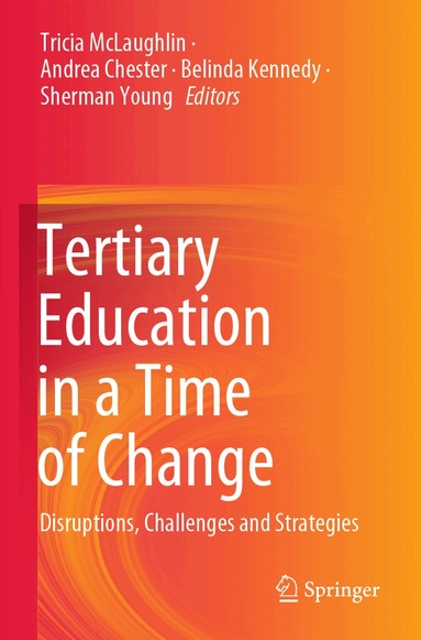 Tricia McLaughlin, Andrea Chester, Belinda Kennedy, Sherman Young - Tertiary Education in a Time of Change, Häftad