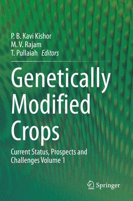 P. B. Kavi Kishor, Manchikatla Venkat Rajam, T. Pullaiah, P B Kavi Kishor - Genetically Modified Crops, Häftad