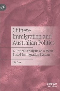 bokomslag Chinese Immigration and Australian Politics
