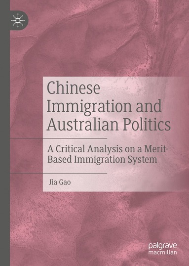 bokomslag Chinese Immigration and Australian Politics