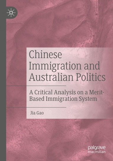 bokomslag Chinese Immigration and Australian Politics