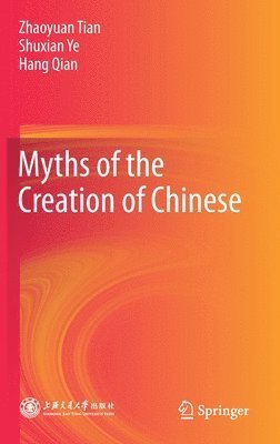 Myths of the Creation of Chinese 1