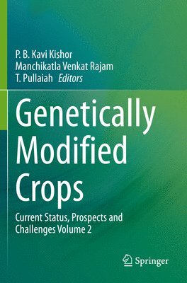 P. B. Kavi Kishor, Manchikatla Venkat Rajam, T. Pullaiah - Genetically Modified Crops, Häftad