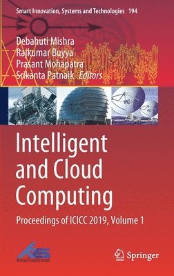 Debahuti Mishra, Rajkumar Buyya, Prasant Mohapatra, Srikanta Patnaik - Intelligent and Cloud Computing, Inbunden