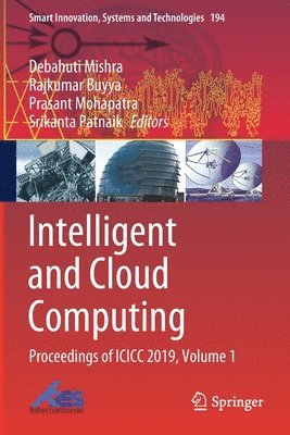 Debahuti Mishra, Rajkumar Buyya, Prasant Mohapatra, Srikanta Patnaik - Intelligent and Cloud Computing, Häftad