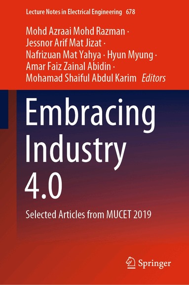Mohd Azraai Mohd Razman, Jessnor Arif Mat Jizat, Nafrizuan Mat Yahya, Hyun Myung, Amar Faiz Zainal Abidin, Mohamad Shaiful Abdul Karim - Embracing Industry 4.0, Inbunden