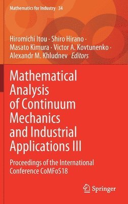 Mathematical Analysis of Continuum Mechanics and Industrial Applications III 1