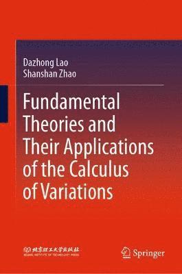 bokomslag Fundamental Theories and Their Applications of the Calculus of Variations