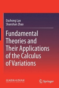 bokomslag Fundamental Theories and Their Applications of the Calculus of Variations