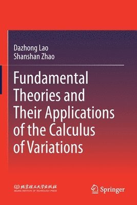 Fundamental Theories and Their Applications of the Calculus of Variations 1