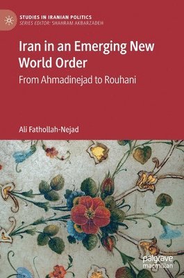 bokomslag Iran in an Emerging New World Order