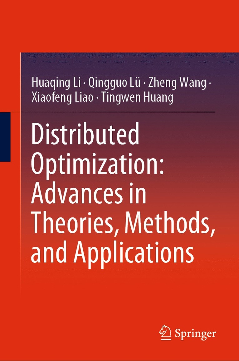 Huaqing Li, Qingguo Lü, Zheng Wang, Xiaofeng Liao, Tingwen Huang, Qingguo Lu - Distributed Optimization: Advances in Theories, Methods, and Applications, Inbunden