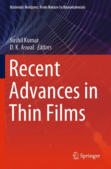 Sushil Kumar, D. K. Aswal - Recent Advances in Thin Films, Häftad