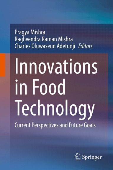 Pragya Mishra, Raghvendra Raman Mishra, Charles Oluwaseun Adetunji - Innovations in Food Technology, Inbunden