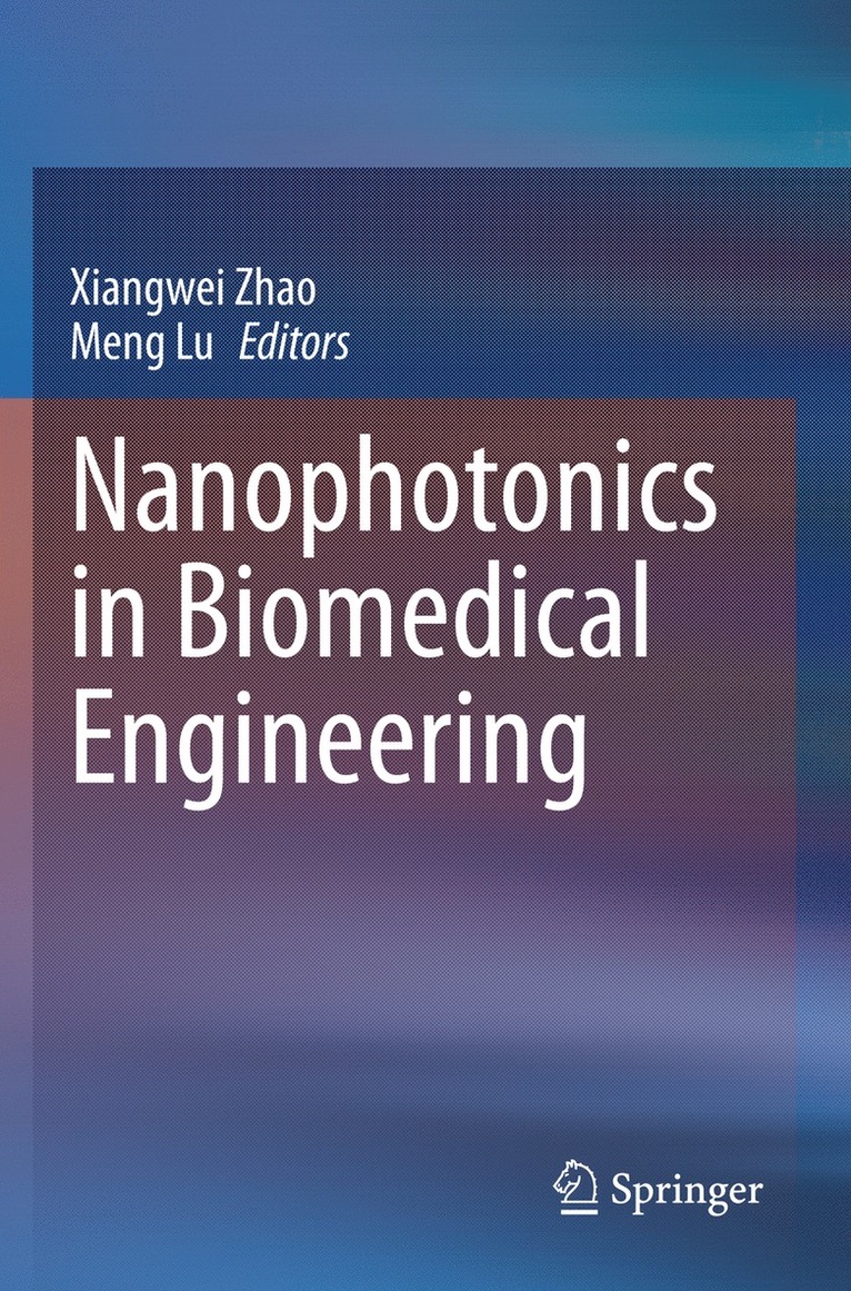 Xiangwei Zhao, Meng Lu - Nanophotonics in Biomedical Engineering, Häftad