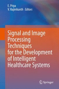 bokomslag Signal and Image Processing Techniques for the Development of Intelligent Healthcare Systems