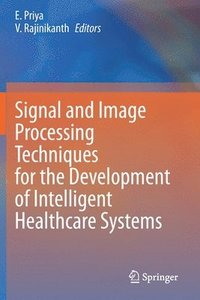 bokomslag Signal and Image Processing Techniques for the Development of Intelligent Healthcare Systems