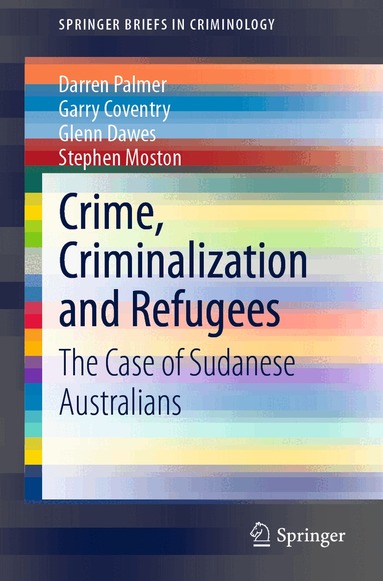 Darren Palmer, Garry Coventry, Glenn Dawes, Stephen Moston - Crime, Criminalization and Refugees, Häftad