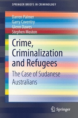 Crime, Criminalization and Refugees 1