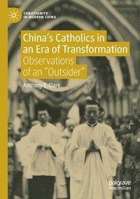 bokomslag China's Catholics in an Era of Transformation