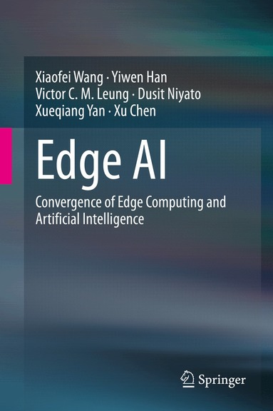 Xiaofei Wang, Yiwen Han, Victor C. M. Leung, Dusit Niyato, Xueqiang Yan, Xu Chen - Edge AI, Inbunden