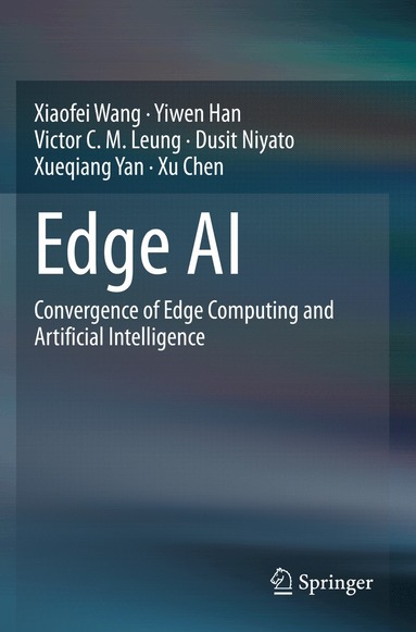 Xiaofei Wang, Yiwen Han, Victor C. M. Leung, Dusit Niyato, Xueqiang Yan, Xu Chen - Edge AI, Häftad