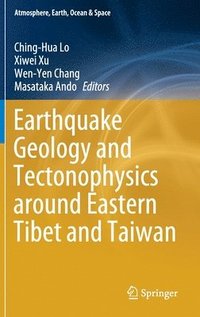 bokomslag Earthquake Geology and Tectonophysics around Eastern Tibet and Taiwan