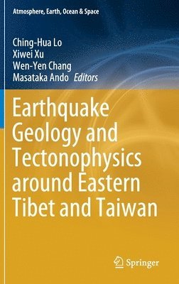 Earthquake Geology and Tectonophysics around Eastern Tibet and Taiwan 1