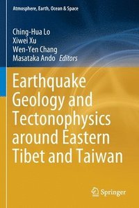 bokomslag Earthquake Geology and Tectonophysics around Eastern Tibet and Taiwan